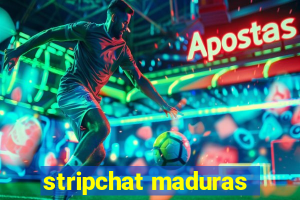 stripchat maduras